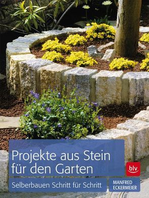 Projekte aus Stein für den Garten von Eckermeier,  Manfred