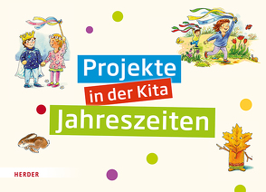 Projekte in der Kita Jahreszeiten von Bestle-Körfer,  Regina, Döring,  Hans Günther