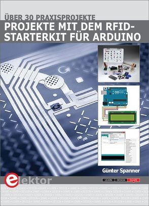 Projekte mit dem RFID-Starterkit für Arduino von Spanner,  Günter