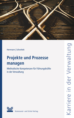 Projekte und Prozesse managen von Herrmann,  Dorothea, Schwittek,  Sabine