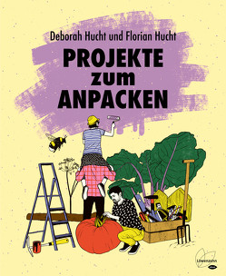 Projekte zum Anpacken von Hucht,  Deborah, Hucht,  Florian