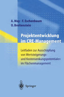 Projektentwicklung im CRE-Management von Breitenstein,  Oliver, Eschenbaum,  Friedrich, May,  Alexander