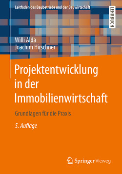 Projektentwicklung in der Immobilienwirtschaft von Alda,  Willi, Berner,  Fritz, Hirschner,  Joachim, Kochendörfer,  Bernd