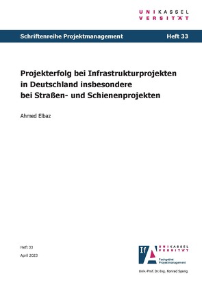 Projekterfolg bei Infrastrukturprojekten in Deutschland insbesondere bei Straßen- und Schienenprojekten von Elbaz,  Ahmed