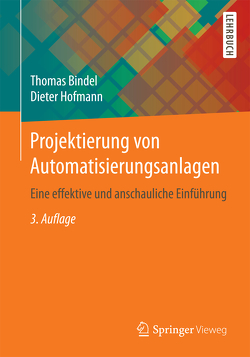 Projektierung von Automatisierungsanlagen von Bindel,  Thomas, Hofmann,  Dieter