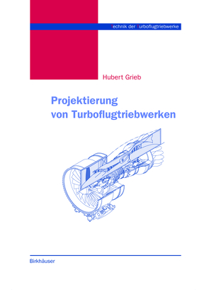 Projektierung von Turboflugtriebwerken von Grieb,  Hubert
