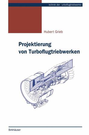 Projektierung von Turboflugtriebwerken von Grieb,  Hubert