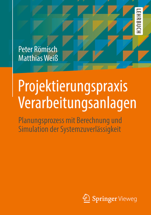 Projektierungspraxis Verarbeitungsanlagen von Römisch,  Peter, Weiß,  Matthias
