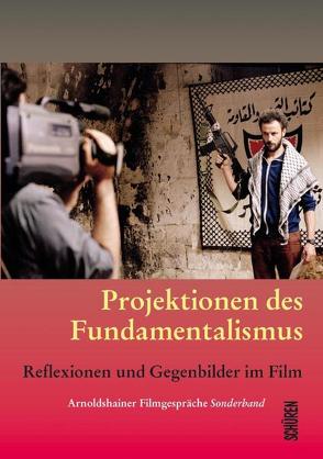 Projektionen des Fundamentalismus von Frölich,  Margrit, Schneider,  Christian, Visarius,  Karsten
