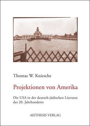 Projektionen von Amerika von Kniesche,  Thomas W