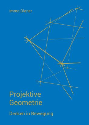 Projektive Geometrie von Diener,  Immo