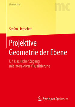 Projektive Geometrie der Ebene von Liebscher,  Stefan