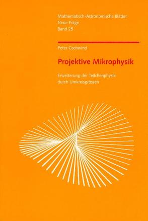 Projektive Mikrophysik von Gschwind,  Peter