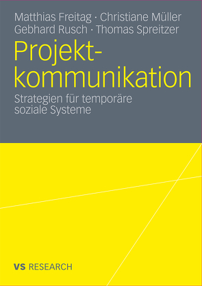 Projektkommunikation von Freitag,  Matthias, Müller,  Christiane, Rusch,  Gebhard, Spreitzer,  Thomas