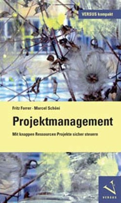 Projektmanagement von Forrer,  Fritz, Schöni,  Marcel
