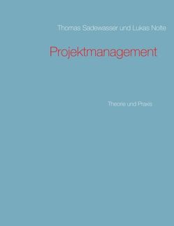 Projektmanagement von Nolte,  Lukas, Sadewasser,  Thomas