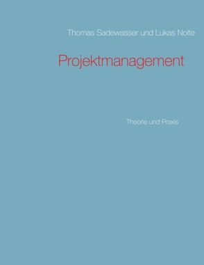 Projektmanagement von Nolte,  Lukas, Sadewasser,  Thomas