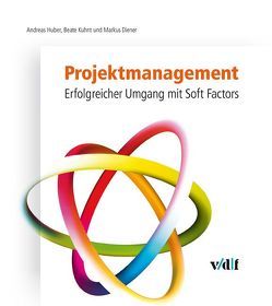Projektmanagement von Diener,  Markus, Huber,  Andreas, Kuhnt,  Beate