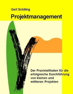 Projektmanagement von Schilling,  Gert