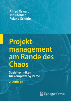 Projektmanagement am Rande des Chaos von Köhler,  Jens, Oswald,  Alfred, Schmitt,  Roland