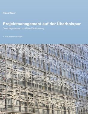 Projektmanagement auf der Überholspur von Rauer,  Klaus