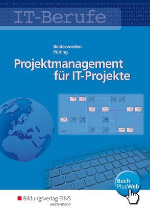 Projektmanagement für IT-Projekte von Beiderwieden,  Arndt, Pürling,  Elvira