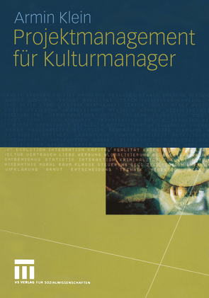 Projektmanagement für Kulturmanager von Klein,  Armin