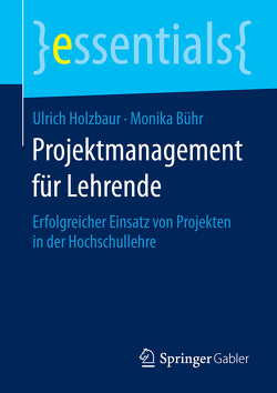 Projektmanagement für Lehrende von Bühr,  Monika, Holzbaur,  Ulrich