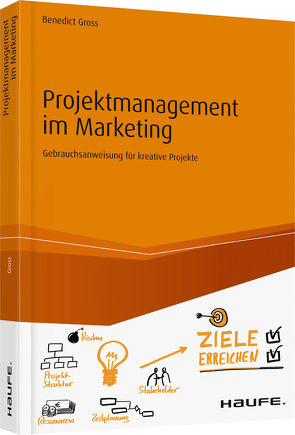 Projektmanagement im Marketing von Gross,  Benedict