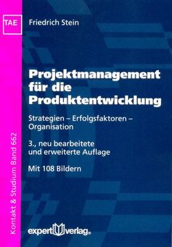 Projektmanagement für die Produktentwicklung von Stein,  Friedrich
