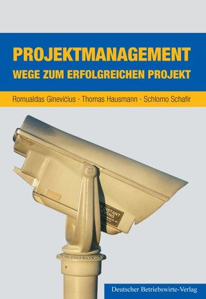 Projektmanagement. von Ginevicius,  Romualdas, Hausmann,  Thomas, Schafir,  Schlomo