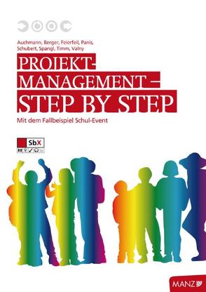 Projektmanagement HAK IV/V – Step by Step von Auchmann,  Maria, Berger,  Christoph, Feierfeil,  Gerlinde, Panis,  Alfred, Schubert,  Karin, Spangl,  Susanne, Timm,  Monika, Valny,  Alexandra