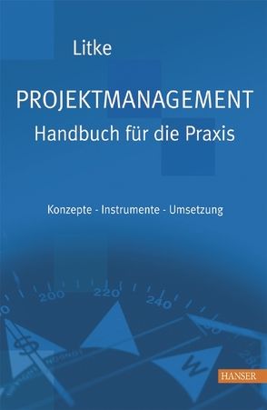 Projektmanagement – Handbuch für die Praxis von Litke,  Hans-Dieter