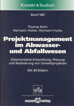 Projektmanagement im Abwasser- und Abfallwesen von Bohn,  Thomas, Funke,  Hermann, Hütter,  Hermann