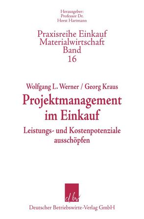 Projektmanagement im Einkauf. von Kraus,  Georg, Werner,  Wolfgang L