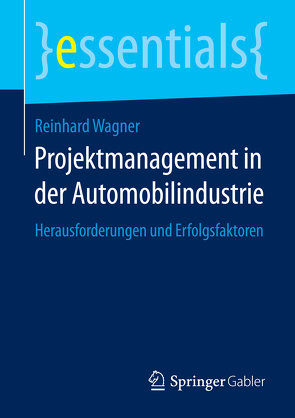 Projektmanagement in der Automobilindustrie von Wagner,  Reinhard