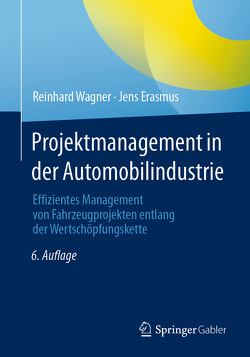 Projektmanagement in der Automobilindustrie von Erasmus,  Jens, Wagner,  Reinhard