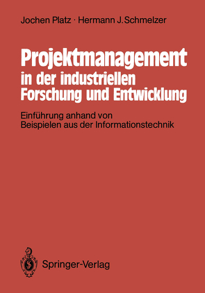 Projektmanagement in der industriellen Forschung und Entwicklung von Platz,  Jochen, Schmelzer,  Hermann J.