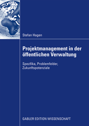Projektmanagement in der öffentlichen Verwaltung von Döring,  Prof. Dr. Klaus W., Fredersdorf,  Prof. Dr. Frederic, Hagen,  Stefan