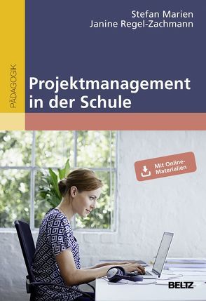 Projektmanagement in der Schule von Marien,  Stefan, Regel-Zachmann,  Janine