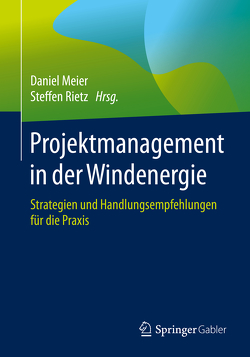 Projektmanagement in der Windenergie von Meier,  Daniel, Rietz,  Steffen