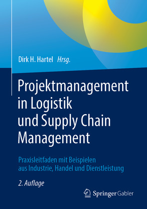 Projektmanagement in Logistik und Supply Chain Management von Hartel,  Dirk H.