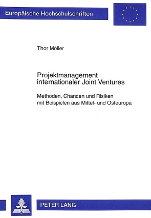 Projektmanagement internationaler Joint Ventures von Möller,  Thor