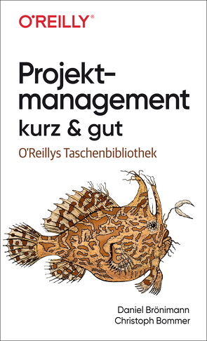 Projektmanagement kurz & gut von Bommer,  Christoph, Brönimann,  Daniel