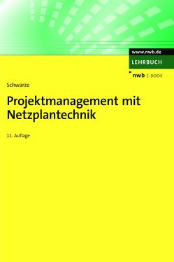 Projektmanagement mit Netzplantechnik von Schwarze,  Jochen