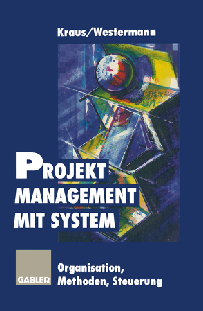 Projektmanagement mit System von Kraus,  Georg, Westermann,  Reinhold