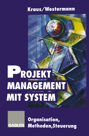 Projektmanagement mit System von Kraus,  Georg, Westermann,  Reinhold