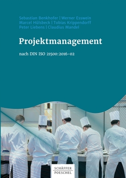 Projektmanagement nach DIN ISO 21500:2016-02 von Benkhofer,  Sebastian, Esswein,  Werner, Hülsbeck,  Marcel, Krippendorff,  Tobias, Liebens,  Peter, Mandel,  Claudius