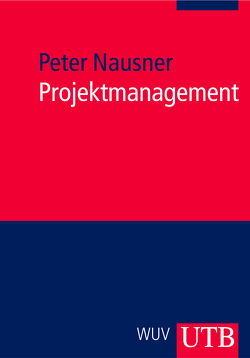 Projektmanagement von Nausner,  Peter