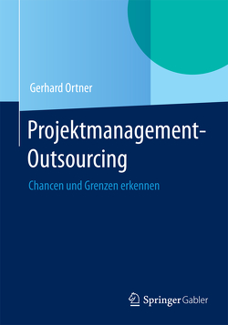 Projektmanagement-Outsourcing von Ortner,  Gerhard